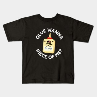 Glue Wanna Piece Of Me Cute Pun Kids T-Shirt